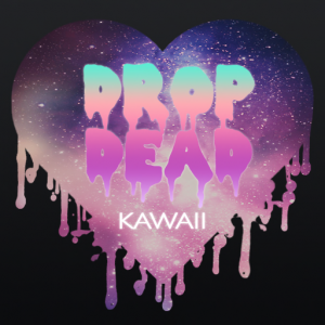 DROP DEAD Kawaii